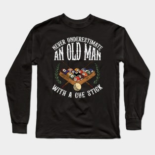 Never Underestimate An Old Man With A Cue Stick Long Sleeve T-Shirt